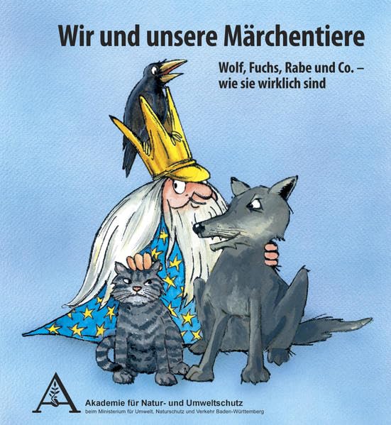 Wir und unsere Märchentiere: Wolf, Fuchs, Rabe und Co. - wie sie wirklich sind Novels & Short Stories