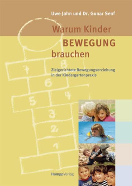 Warum Kinder Bewegung brauchen: Zielgerichtete Bewegungserziehung in der Kindergartenpraxis Books