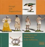 Eisvogel trifft Klapperschlange: Zinnfiguren und Kinderbücher in der Aufklärung - Schraudolph, Erhard book