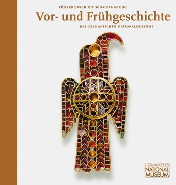 Führer durch die Schausammlung Vor- und Frühgeschichte des Germanischen Nationalmuseums Film, Art & Culture