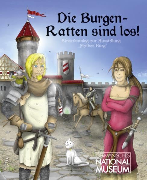 Die Burg-Ratten sind los!: Kinderkatalog zur Ausstellung "Mythos Burg" Non-fiction
