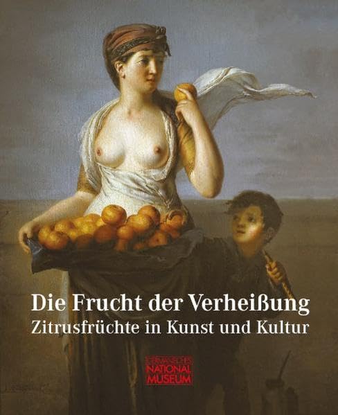 Die Frucht der Verheißung: Zitrusfrüchte in Kunst und Kultur. Begleitband zur Ausstellung im Germanischen Nationalmuseum Nürnberg, 19. Mai bis 11. September 2011 Film, Art & Culture
