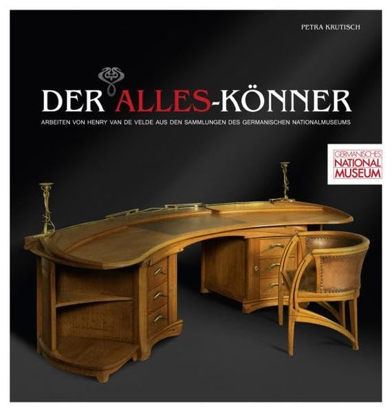 Der Alles-Könner: Arbeiten von Henry van de Velde aus den Sammlungen des Germanischen Nationalmuseums ; Ausstellung im Germanischen Nationalmuseum, Nürnberg, 6. Dezember 2012 bis 1. April 2013 Film, Art & Culture