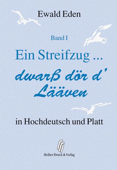 Ein Streifzug... Dwarss dör Lääven: In Hochdeutsch und Platt Poetry