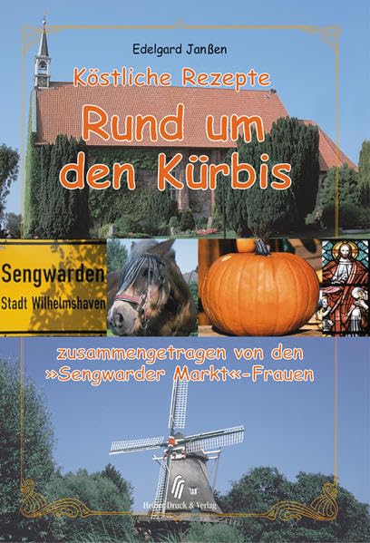 Köstliche Rezepte rund um den Kürbis: Ein Kochbuch Leisure, Home & Garden