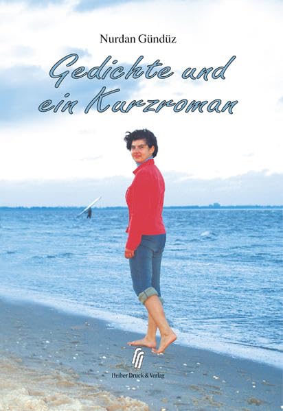 Gedichte und ein Kurzroman: Gedichte für Herz und Seele Poetry