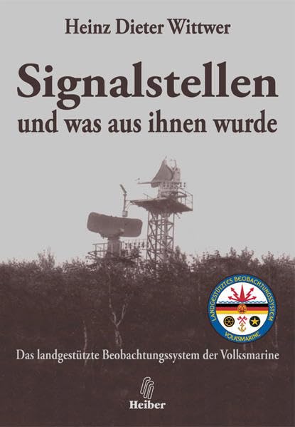 Signalstellen und was aus ihnen wurde: Das landgestützte Beobachtungssystem der Volksmarine Politics & History
