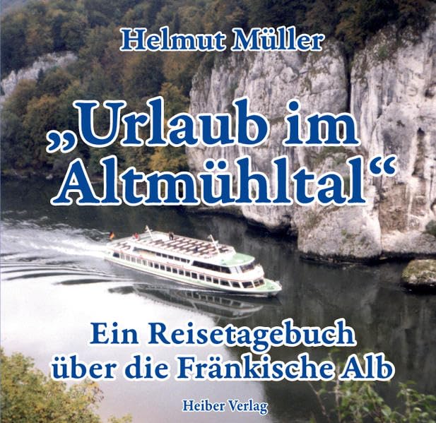 Urlaub im Altmühltal: Ein Reisetagebuch über die Fränkische Alb Leisure, Home & Garden