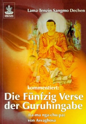 Die Fünfzig Verse der Guruhingabe: La-ma nga-chu-pa von Asvaghosa (Gurupancasika) Education & Training