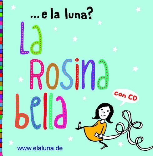 La Rosina bella - Italienische Kinderlieder (Musik-CD): Mit deutscher Übersetzung im Büchlein Non-fiction
