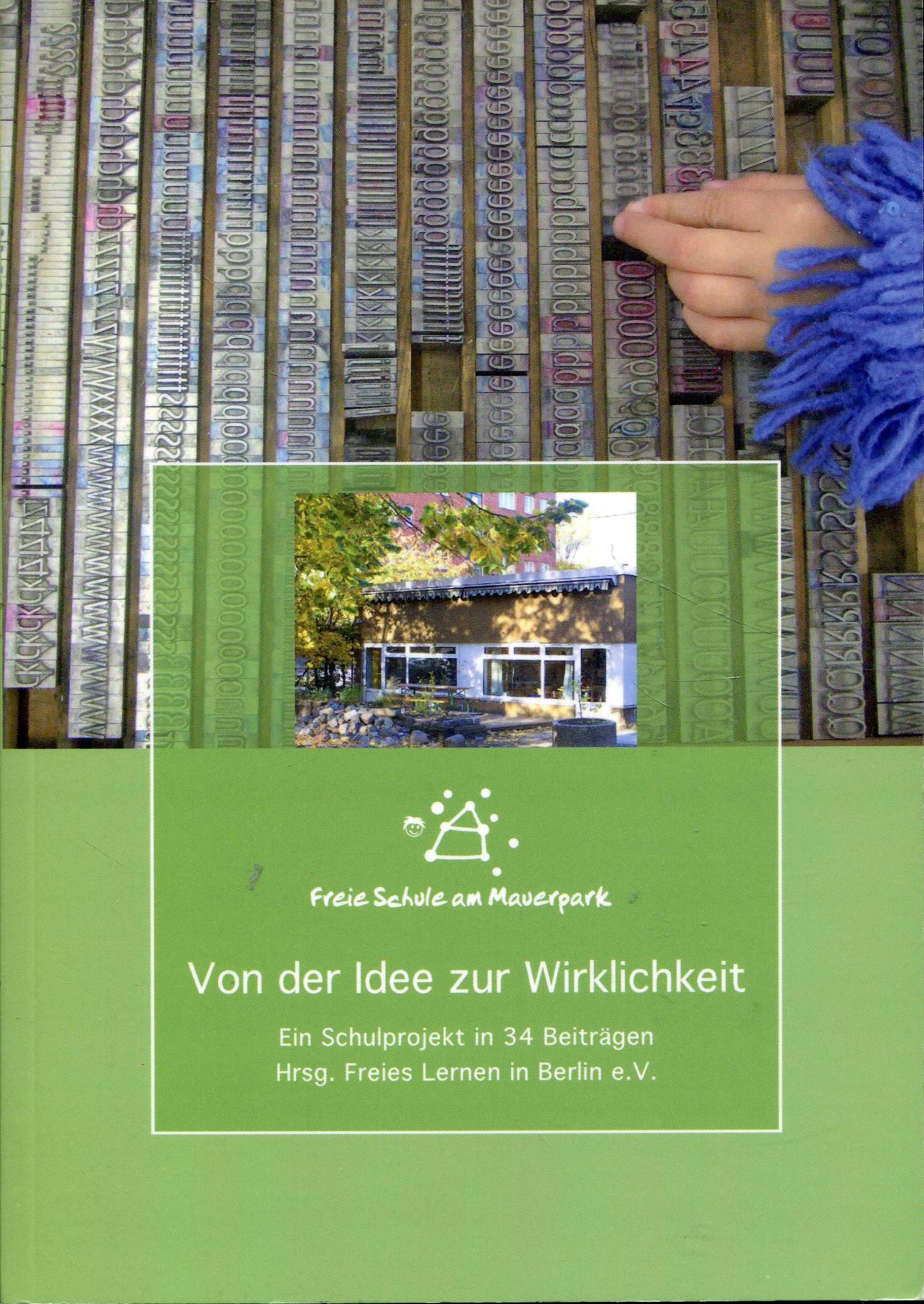 Freie Schule am Mauerpark Berlin: Von der Idee zur Wirklichkeit: 15 Jahre Freie Schule - Ein Schulprojekt in 34 Beiträgen Education & Training Books