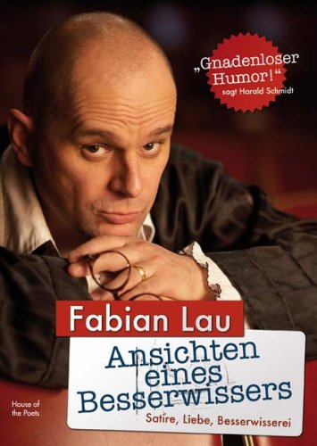 Ansichten eines Besserwissers: Satire, Liebe, Besserwisserei Poetry