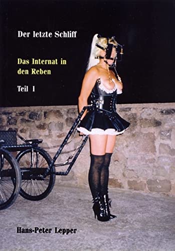 Der letzte Schliff 1. Das Internat in den Reben. Teil 1 Contemporary literature