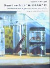 Kunst nach der Wissenschaft: Zeitgenössische Kunst im Diskurs mit den Naturwissenschaften Business & Technology