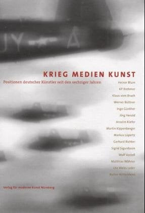Krieg Medien Kunst: Positionen deutscher Künstler seit den 1960er Jahren Film, Art & Culture