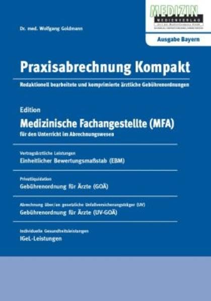 Praxisabrechnung Kompakt - Ausgabe Bayern: Edition "Medizinische Fachangestellte" für den Unterricht im Abrechnungswesen Medicine