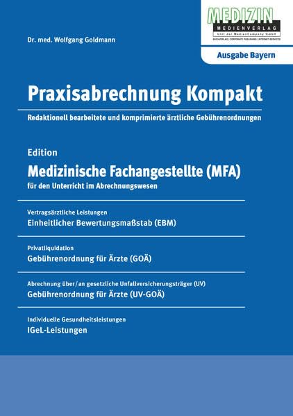Praxisabrechnung Kompakt - Ausgabe Bayern: Edition "Medizinische Fachangestellte" für den Unterricht im Abrechnungswesen Medicine
