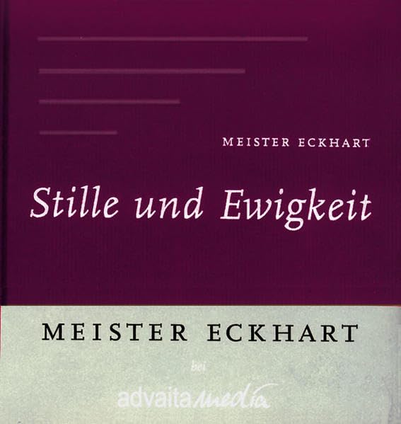 Stille und Ewigkeit: Worte aus seinen deutschen Predigten und Traktate Lifestyle