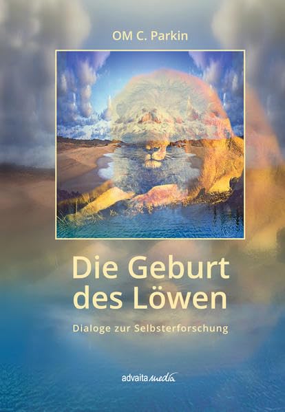 Die Geburt des Löwen: Dialoge zur Selbsterforschung Psychology