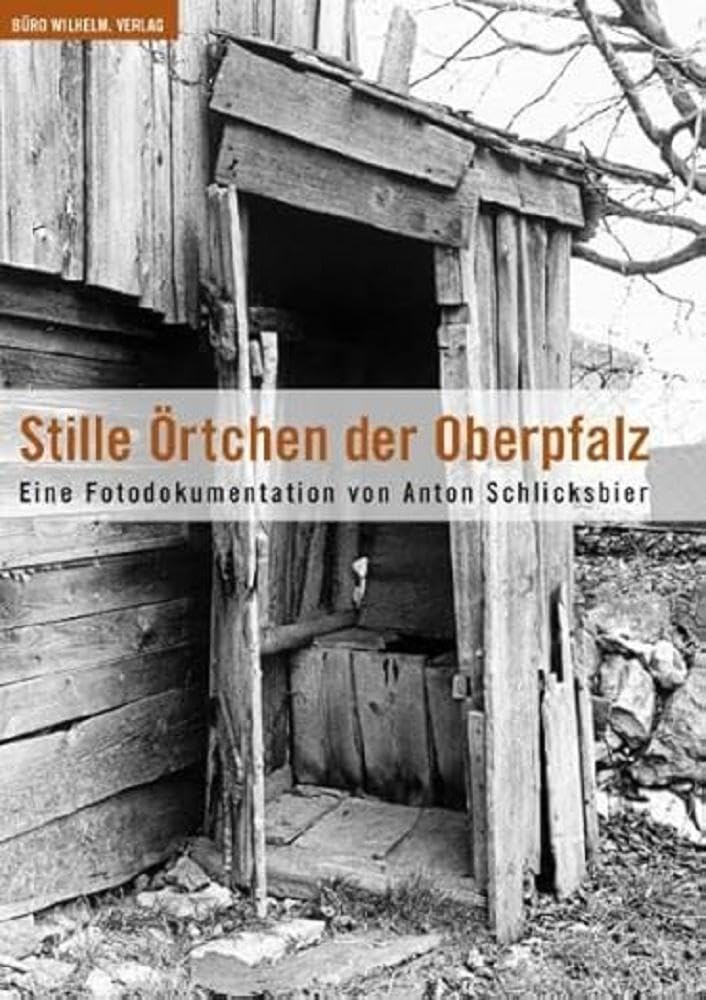 Stille Örtchen der Oberpfalz: Eine Fotodokumentation Architecture