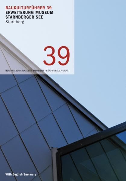 Baukulturführer 39 - Erweiterung Museum Starnberger See book