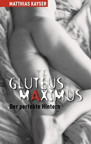 Gluteus Maximus: Der perfekte Hintern Contemporary literature