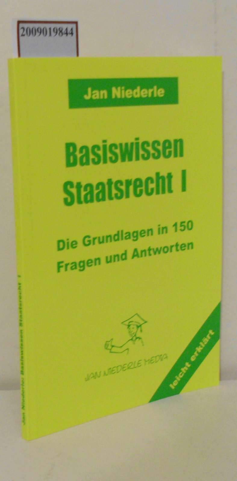 Basiswissen Staatsrecht I: Die Grundlagen in 150 Fragen und Antworten Law