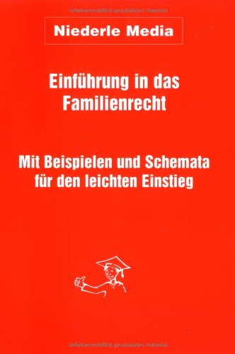 Einführung in das Familienrecht. Mit Beispielen und Schemata für den leichten Einstieg Books