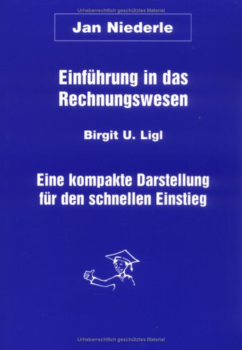 Einführung in das Rechnungswesen. Eine kompakte Darstellung für den schnellen Einstieg Books