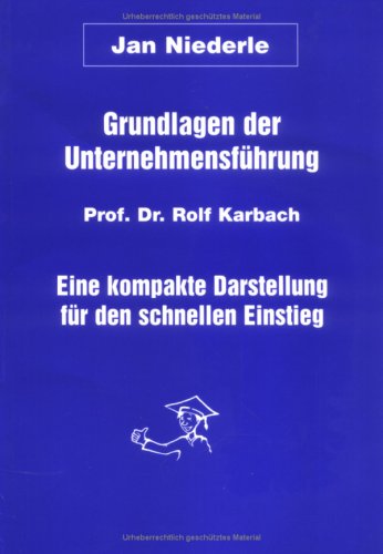 Grundlagen der Unternehmensführung: Eine kompakte Darstellung für den schnellen Einstieg Law