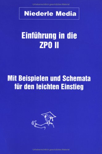 Einführung in die ZPO II - Zwangsvollstreckung: Mit Beispielen und Schemata für den leichten Einstieg Law