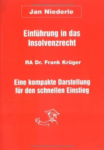Einführung in das Insolvenzrecht. Eine kompakte Darstellung für den schnellen Einstieg Law