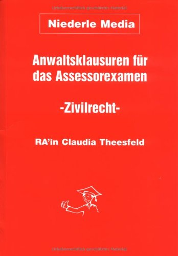 Anwaltsklausuren für das Assessorexamen: Zivilrecht Law