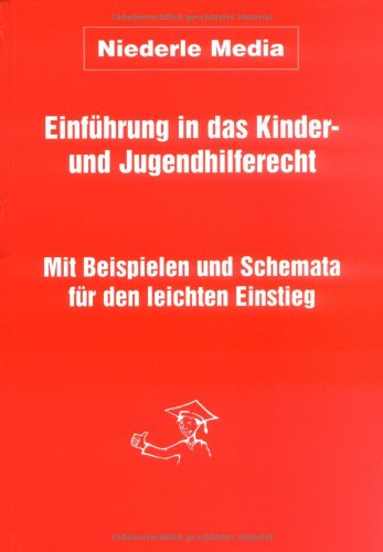 Einführung in das Kinder- und Jugendhilferecht: Mit Beispielen und Schemata für den leichten Einstieg Law