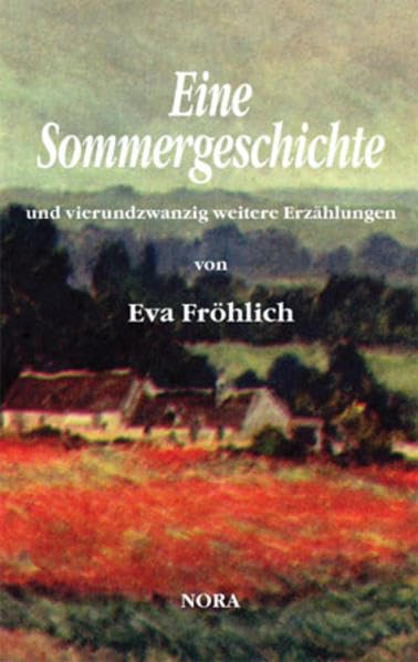 Eine Sommergeschichte: und vierundzwanzig weitere Erzählungen Historical Fiction