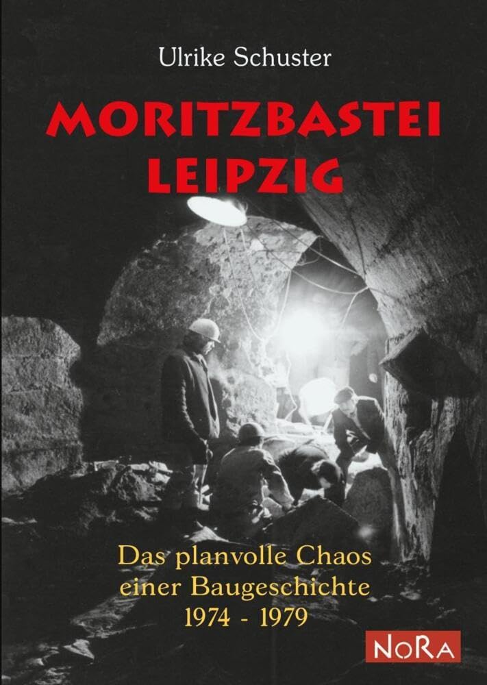 Moritzbastei Leipzig: Das planvolle Chaos einer Baugeschichte 1974-1979 Architecture