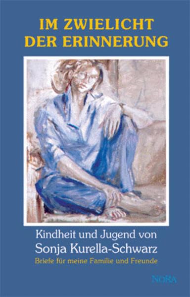 Im Zwielicht der Erinnerung. Kindheit und Jugend von Sonja Kurella-Schwarz. Briefe für meine Familie und Freunde Personalities Books