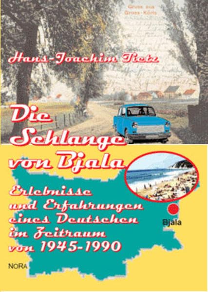Die Schlange von Bjala: Erlebnisse und Erfahrungen eines Deutschen im Zeitraum von 1945-1990 Contemporary literature