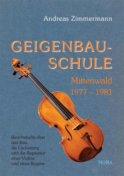 Geigenbauschule Mittenwald 1977 - 1981: Berichtshefte über den Bau, die Lackierung und die Reparatur einer Violine und eines Bogens Arts & Music