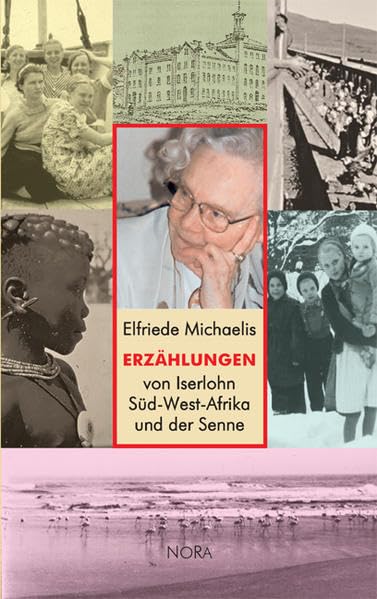 Erzählungen von Iserlohn, Süd-West-Afrika und der Senne Historical Fiction