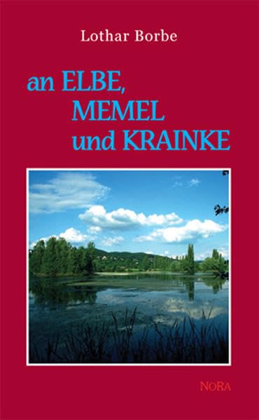 An Memel, Elbe und Krainke: Erinnerungen Essays & Short Stories
