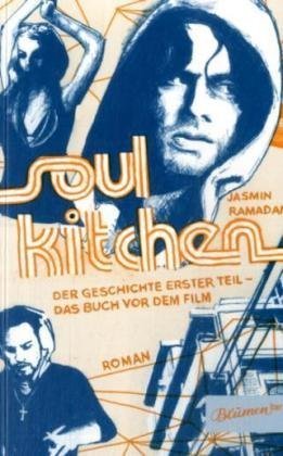 Soul Kitchen. Der Geschichte erster Teil - das Buch vor dem Film Fiction