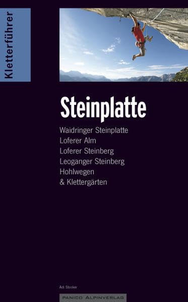 Kletterführer Steinplatte: Waidringer Steinplatte, Loferer Alm, Loferer Steinberg, Leoganger Steinberg, Hohlwegen & Klettergärten Leisure, Home & Garden