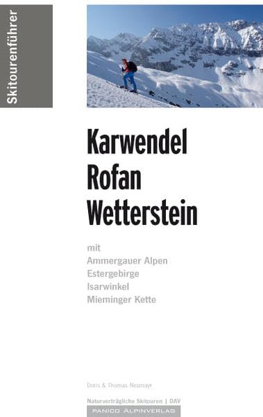 Skitourenführer Karwendel, Rofan, Wetterstein: mit Ammergauer Alpen, Estergebirge, Isarwinkel, Mieminger Kette Leisure, Home & Garden