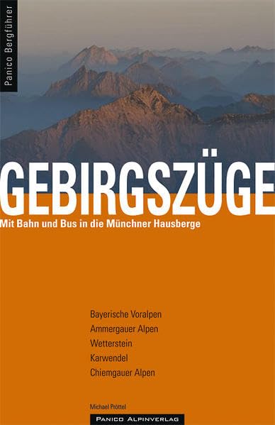 Gebirgszüge: Mit Bahn und Bus in die Münchner Hausberge Leisure, Home & Garden