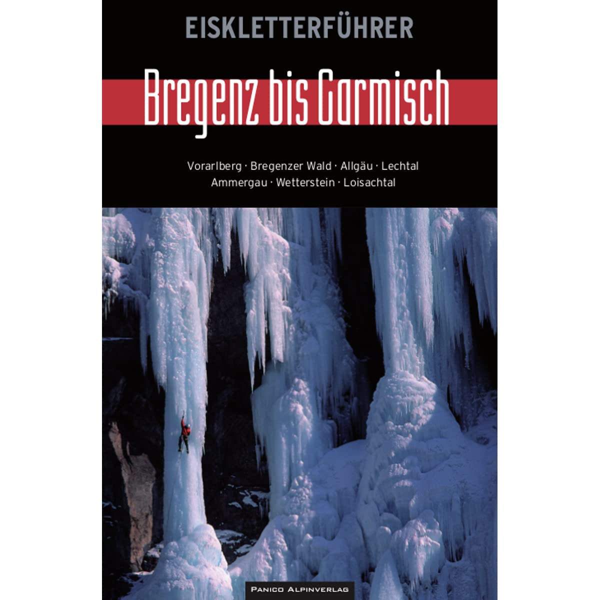 Eiskletterführer Bregenz bis Garmisch Leisure, Home & Garden