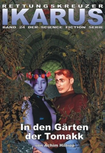 Rettungskreuzer Ikarus 24: In den Gärten der Tomakk Contemporary literature