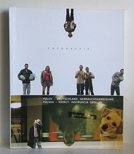 Polen-Deutschland: Gebrauchsanweisung. Polska-Niemcy: instrukcja obslugi - Fotografie. Books