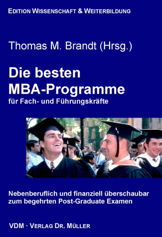 Die besten MBA-Programme für Fach- und Führungskräfte. Nebenberuflich und finanziell überschaubar zum begehrten Post-Graduate Examen General education