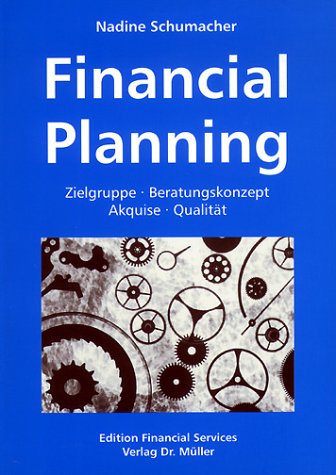 Financial Planning: Zielgruppe, Beratungskonzept, Akquise, Qualität Business, Finance & Career